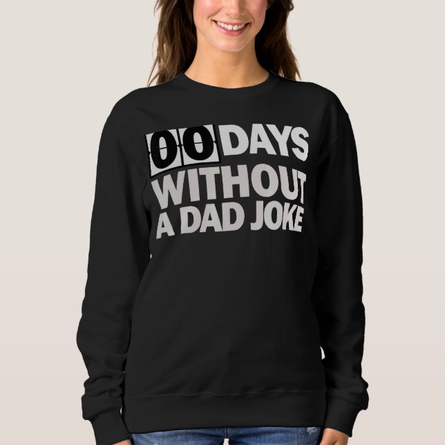 Sweatshirt Zéro Jours Sans Blague Papa (Devant)