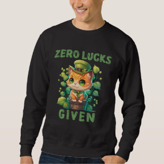 Sweatshirt Zero Lucks Given Cute Cat St Patricks Day Party W