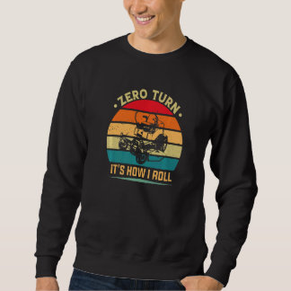 Sweatshirt Zéro Virage C'est Comment Je Roule Tondeuse à Gazo