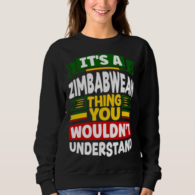 Sweatshirt Zimbabwean Zimbabwe Flag Its A Zimbabwean Thing (Devant)