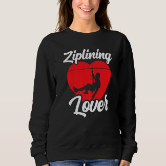 Sweatshirt Ziplining Hobby Sports Zipline Sayings