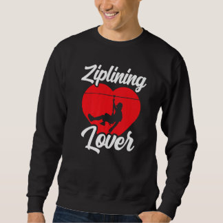 Sweatshirt Ziplining Hobby Sports Zipline Sayings