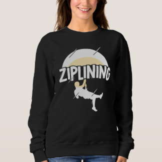 Sweatshirt Ziplining Zipline Sayings Hobby Sports