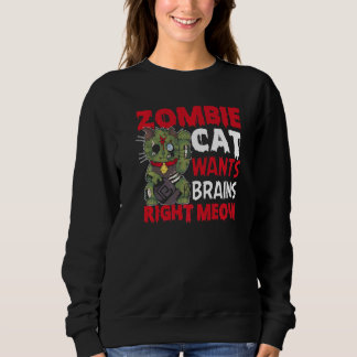 Sweatshirt Zombie Cat veut cerveau Meow Amoureux des chats Ha
