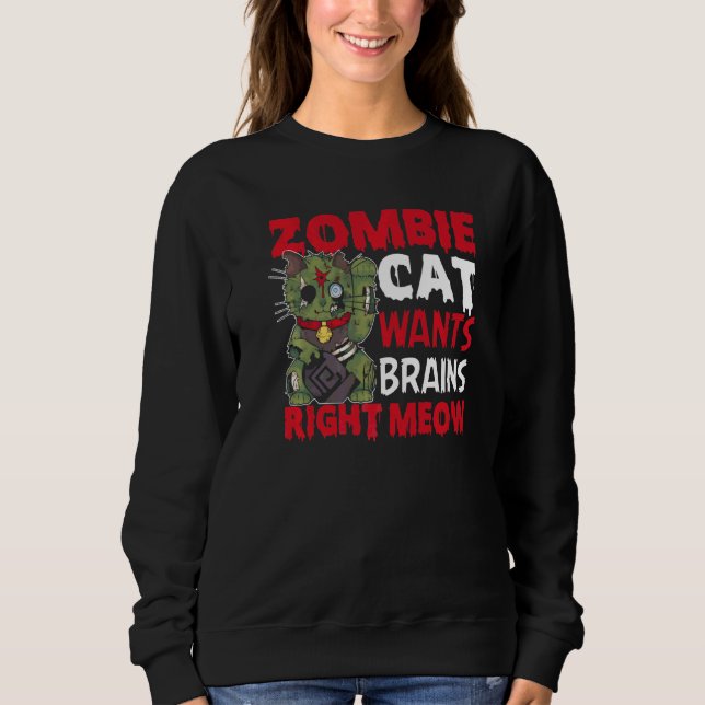 Sweatshirt Zombie Cat veut cerveau Meow Amoureux des chats Ha (Devant)