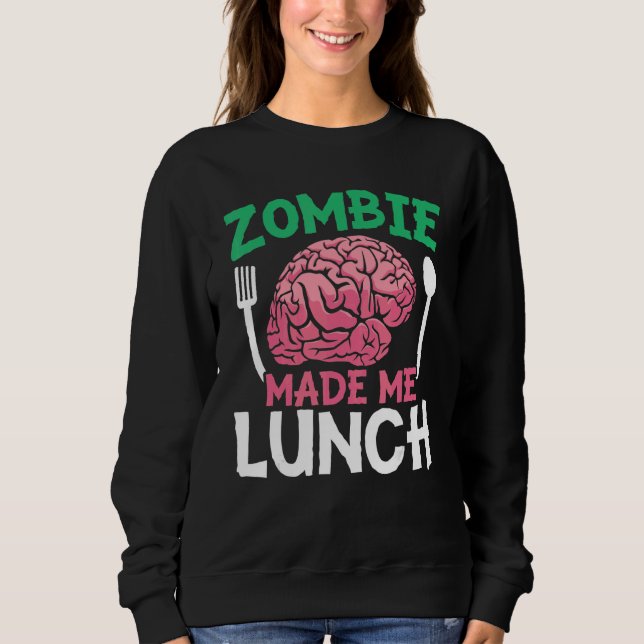 Sweatshirt Zombie M'A Fait Déjeuner Halloween Trick Ou Treat  (Devant)