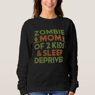 Sweatshirt Zombie Mom 2 Kids Sleep Deprived Halloween  Women