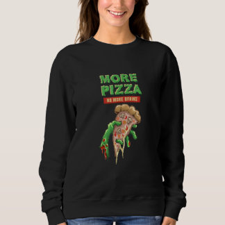 Sweatshirt Zombie Pizza Undead Eats Pizza Horror