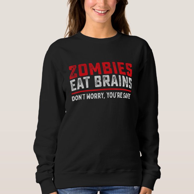 Sweatshirt Zombies Mangez Les Cerveaux Pour Que Vous Costume  (Devant)