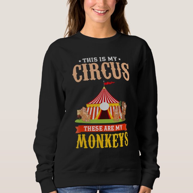 Sweatshirt Zoo Animal   This Is My Circus These Are My Monkey (Devant)