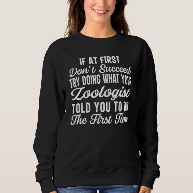 Sweatshirt Zoologist Quote Zoology Animal  for Men Women (Devant)
