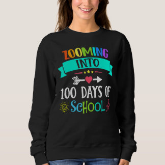 Sweatshirt Zooming Into 100 Days Of School Teacher Kids  