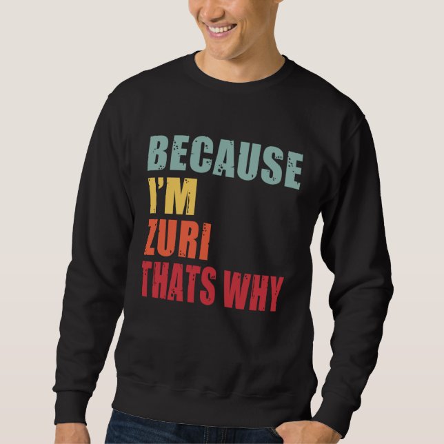 Sweatshirt Zuri I m Everyone is Talking About Zuri (Devant)