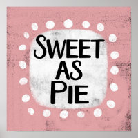 Sweet As Pie Poster Art Mur