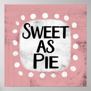 Sweet As Pie Poster Art Mur