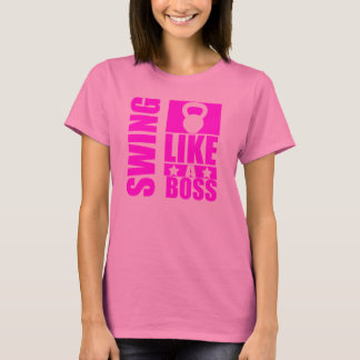 SWING Like a Boss - Femme Elite Fitness Tshirt