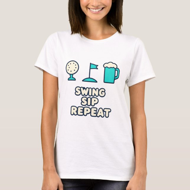 Swing Sip Repeat – T-shirt graphique drôle (Devant)
