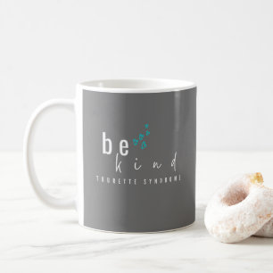 syndrome de tourette. sois gentil. Mugs
