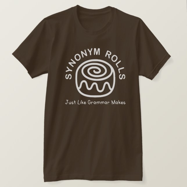 Synonym Rolls Like Grammar Makes T-Shirt (Design devant)