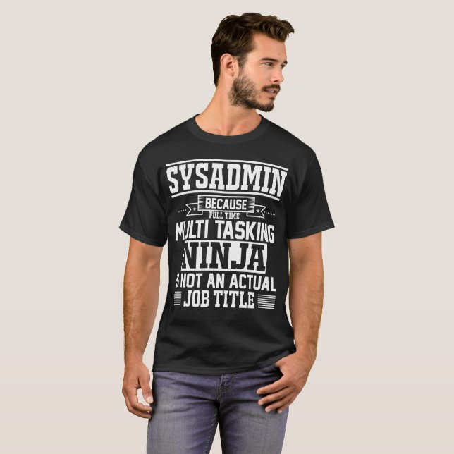 Sysadmin puisque Ninja n'est pas un T-shirt de (Devant entier)