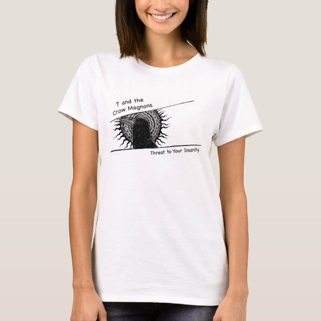 T et les Crow Magnons - T-Shirt Insensé (Devant)
