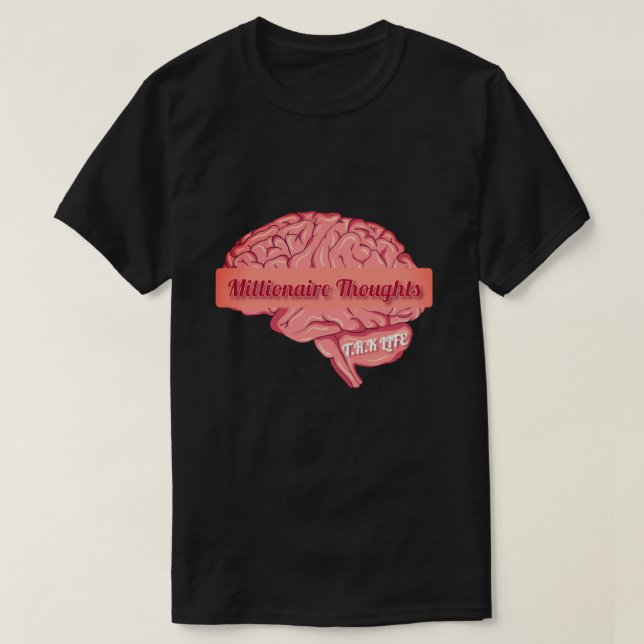 T.R.K MILLIONNAIRE PENSÉES BASIC FIT T-SHIRT (Design devant)