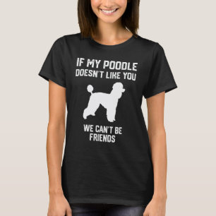 T-shirt 01 si mon Caniche ne vous aime pas nous ne pouvons