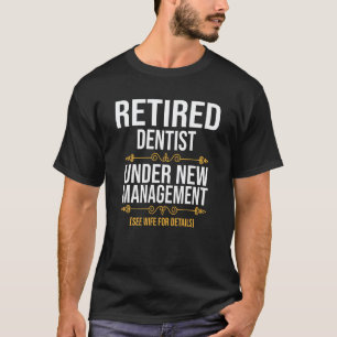 T-shirt 0 Dentiste Retraité Sous Nouvelle Direction