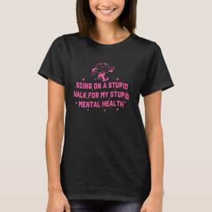 T-shirt 0 Faire une marche idiote pour ma santé mentale id