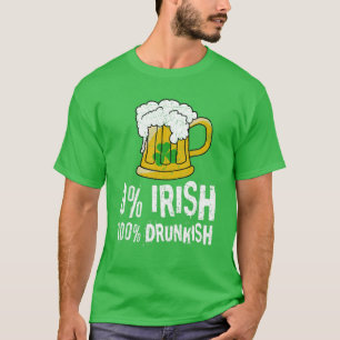T-shirt 0% Irish 100% Drunkish Irish Beer Ireland St Patri