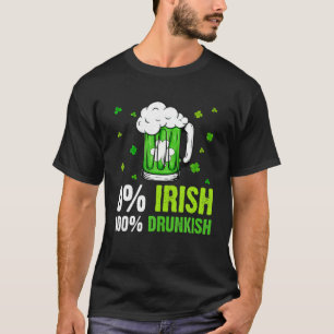 T-shirt 0% Irlandais 100% Drunkish Drinking Loover St Pat