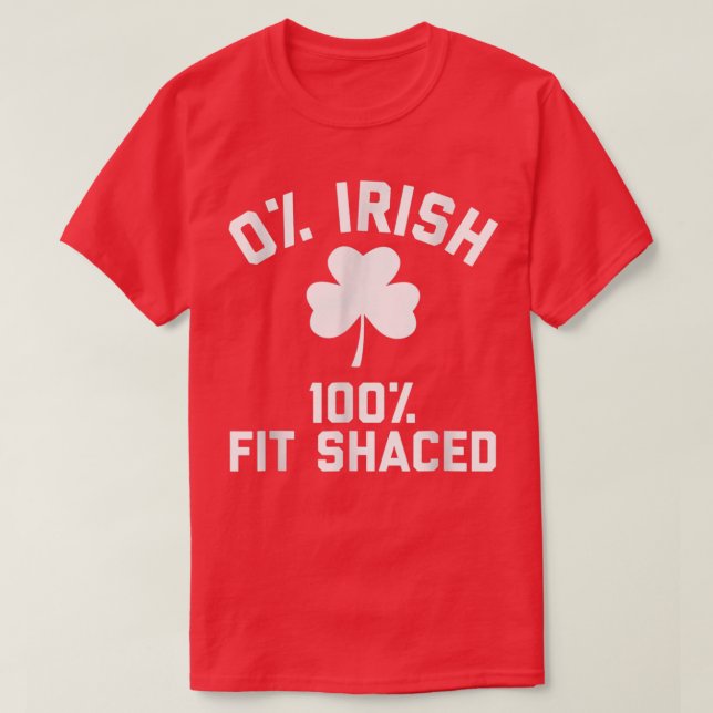 T-shirt 0 Irlandais 100 Fit Shaced Saint Patrick's Day Tee (Design devant)