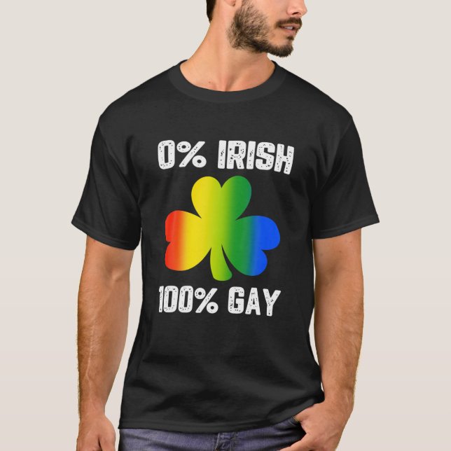 T-shirt 0% Irlandais 100% Gay Funny St. Patrick's Day (Devant)