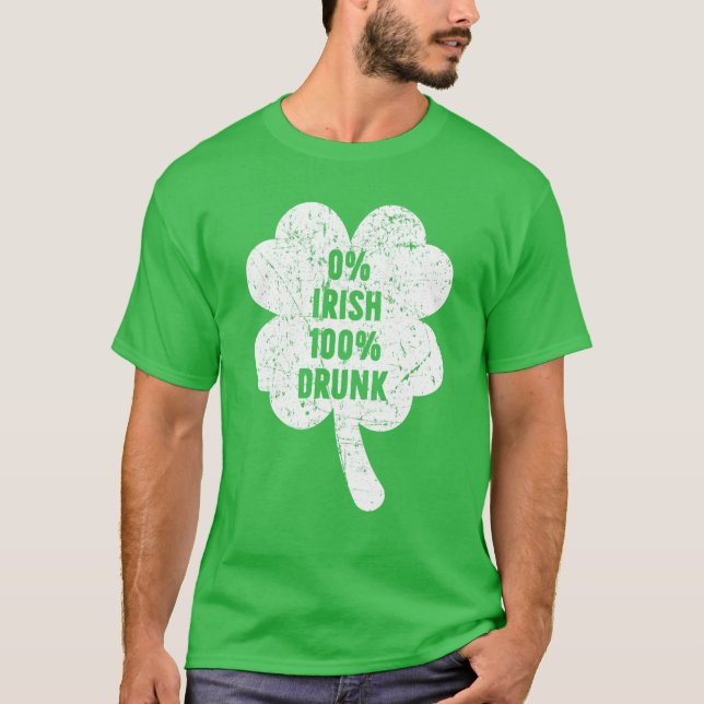 T-shirt 0% Irlandais 100% Ivre St Patrick (Devant)