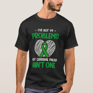 T-shirt 0 J'ai 99 problèmes mais la paralysie cérébrale n'