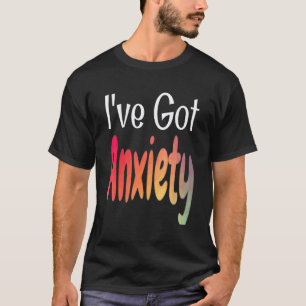 T-shirt 0 J'ai de l'anxiété Message de sensibilisation à l