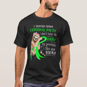 T-shirt 0 Je souffre de paralysie cérébrale Je n'ai pas l'