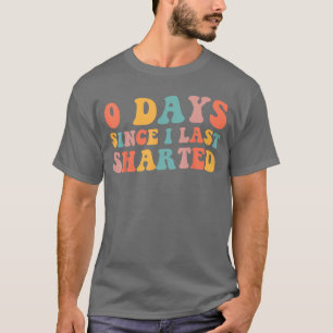 T-shirt 0 jour depuis que j'ai partagé en dernier des blag