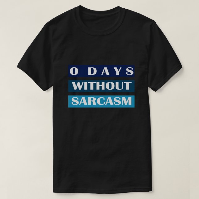 T-shirt 0 Jours sans sarcasme (Design devant)