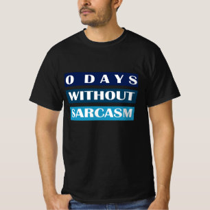 T-shirt 0 Jours sans sarcasme
