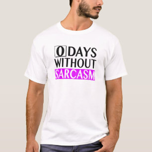 T-shirt 0 Jours sans Sarcasme design Slogan humoristique B