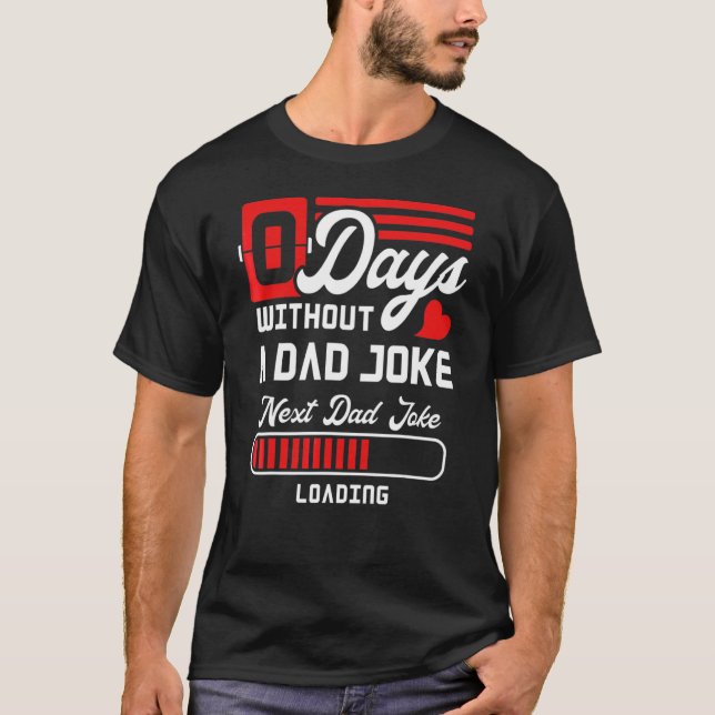 T-shirt 0 Jours Sans Un Papa Plaisanter Suivant Papa Plais (Devant)
