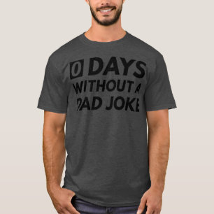 T-shirt 0 Jours Sans Un Père Plaisanter 2