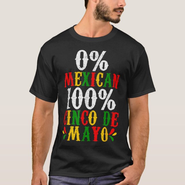 T-shirt 0% Mexicain 100% Cinco De Mayo Fête Funny (Devant)
