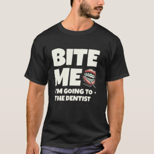 T-shirt 0 Mords Moi Je Suis Allé Chez Le Dentiste Dentaire