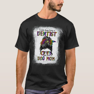 T-shirt 0 Plutôt Occupée À Être Un Dentiste Et Une Mère De