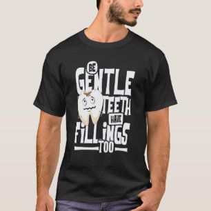 T-shirt 0 Soyez doux les dents ont des limages aussi  dent