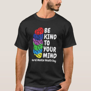 T-shirt 0 Soyez Gentil Avec Votre Esprit Journée Mondiale