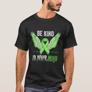 T-shirt 0 Soyez gentil avec votre esprit La santé mentale