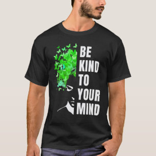 T-shirt 0 Soyez gentil avec votre esprit Mois de la sensib